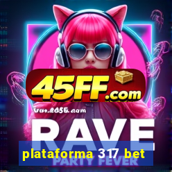 plataforma 317 bet